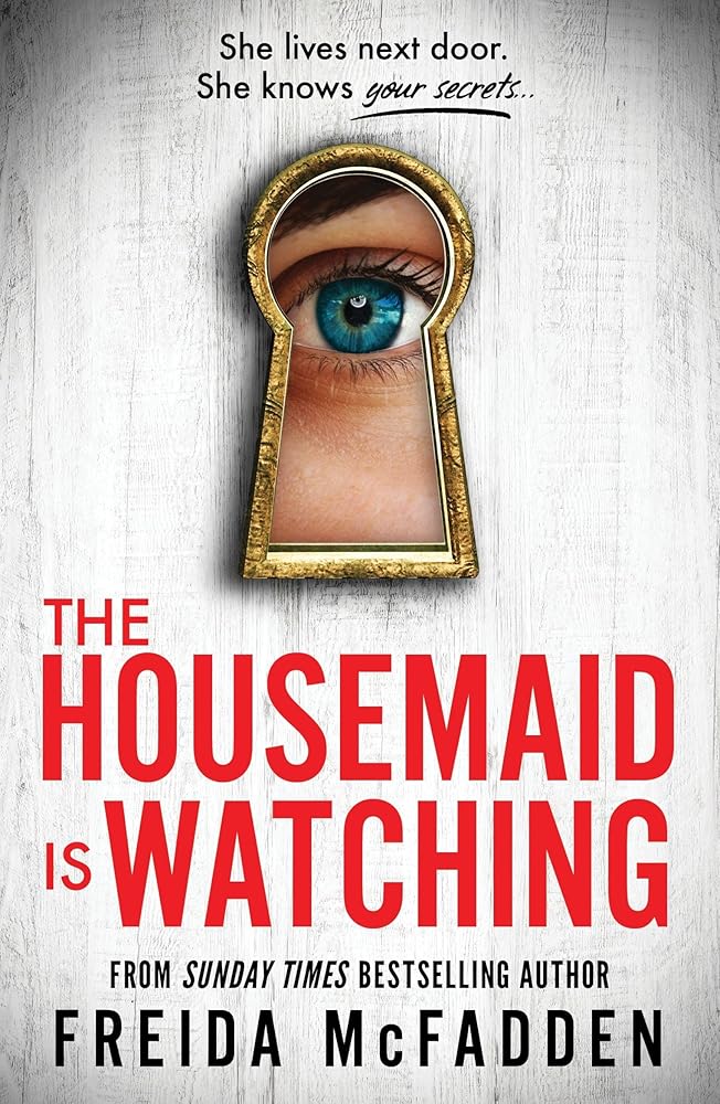 The Housemaid Is Watching: From the Sunday Times Bestselling Author of the Housemaid (International Edition) cover image